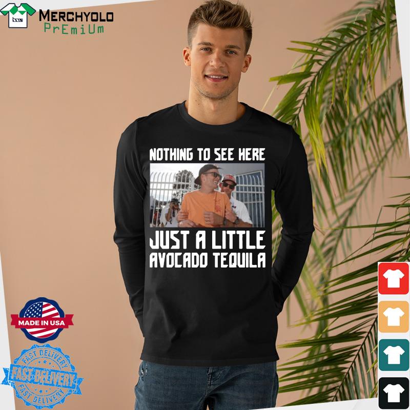 Drunk Tom Brady Just Little Avocado Tequila shirt, hoodie, sweater, long  sleeve and tank top