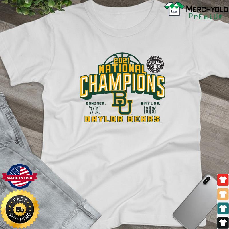 Baylor Bears 2021 NCAA Men's Basketball National Champions With Gonzaga 70 Vs Baylor 86 T-shirt