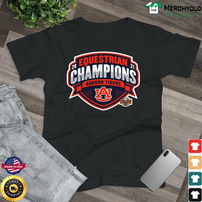Official Auburn Tigers 2021 SEC Equestrian Conference Champions Shirt ...