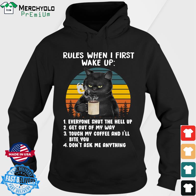 Official Black Cat Drink Coffee Rules When I First Wake Up Vintage Shirt Hoodie