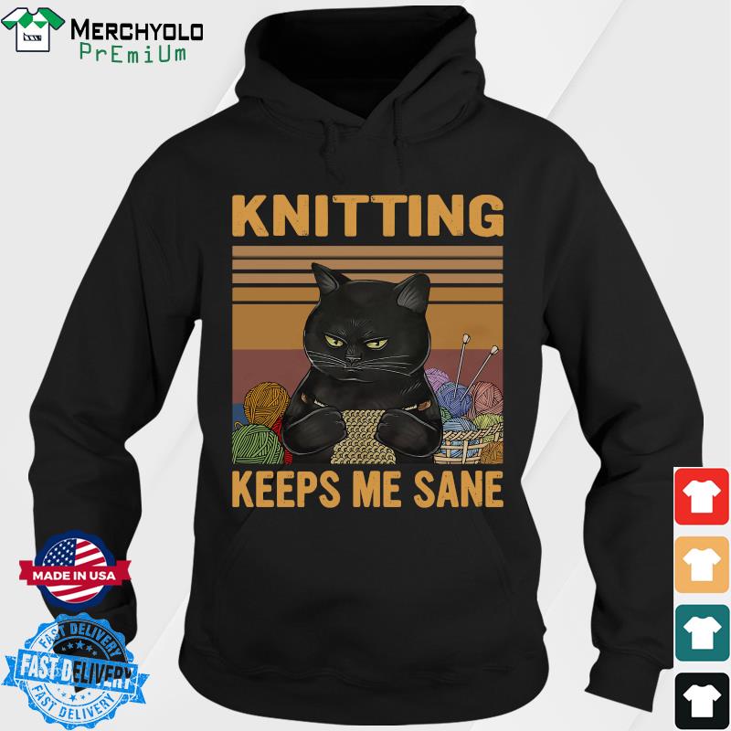 Official Black Cat Knitting Keeps Me Sane Vintage Shirt Hoodie