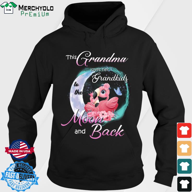 Official Flamingo This Grandma Loves Her Grandkids To The Moon And Back Shirt Hoodie