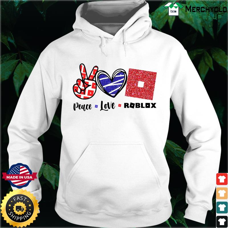 Official Peace Love Roblox Shirt Hoodie Sweater Long Sleeve And Tank Top - roblox logo sweater