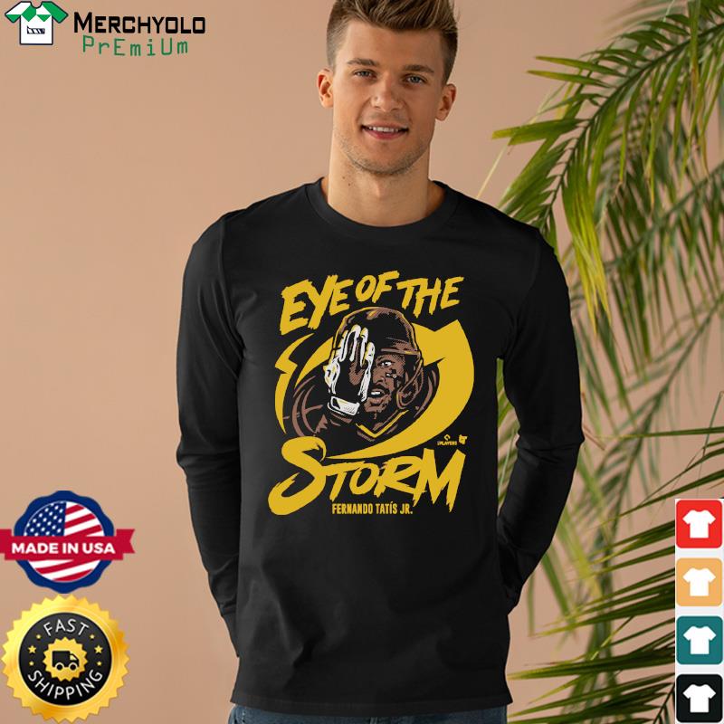 Eye Of THe Storm Fernando Tatis Jr T Shirt, hoodie, sweater, long sleeve  and tank top