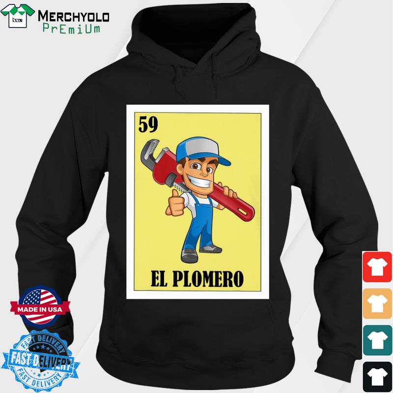 Official Spanish Plumber Lottery 59 El Plomero Shirt Hoodie