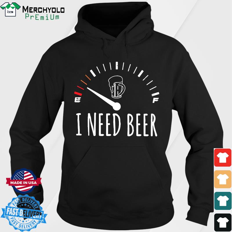 Official Speedometer I Need Beer Shirt Hoodie