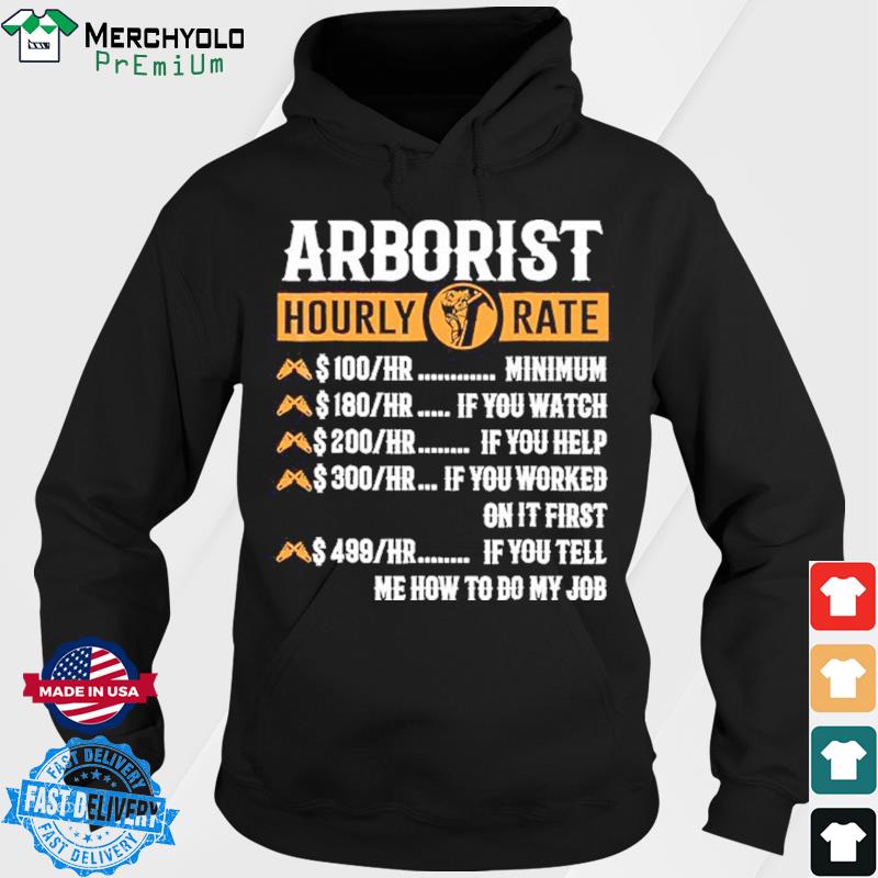 Arborist Hourly Rate Shirt Hoodie