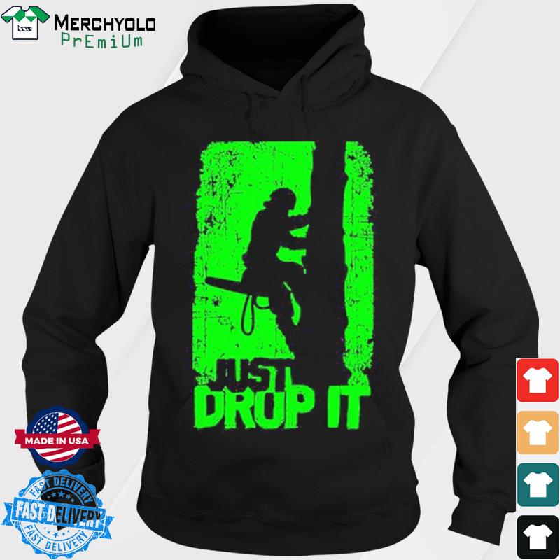 Arborist just drop it Hoodie