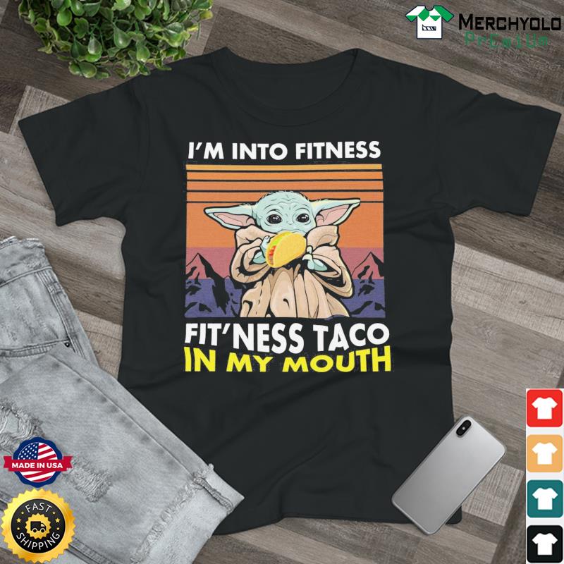 Baby Yoda I'm Into Fitness Fit'ness Taco In My Mouth Shirt