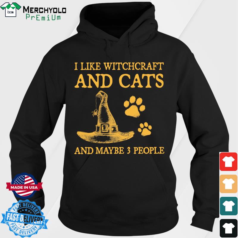 Official I Like Witchcraft And Cats And Maybe 3 People T-Shirt Hoodie