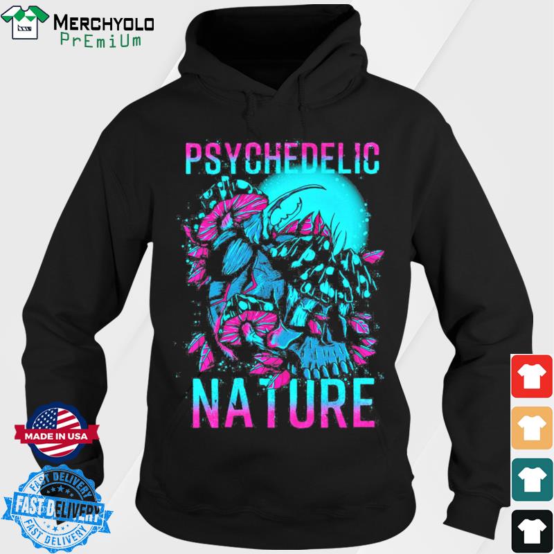 Psychedelic Nature Shirt Hoodie