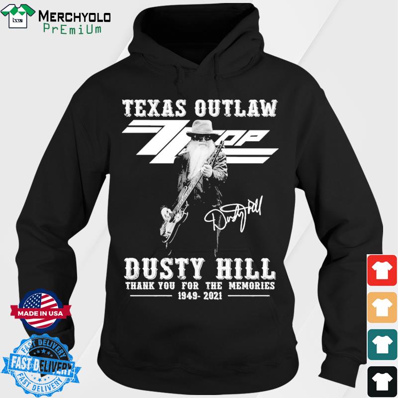Texas Outlaw Zz Top Dusty Hill Thank You For The Memories 1949 2021 Signature Shirt Hoodie