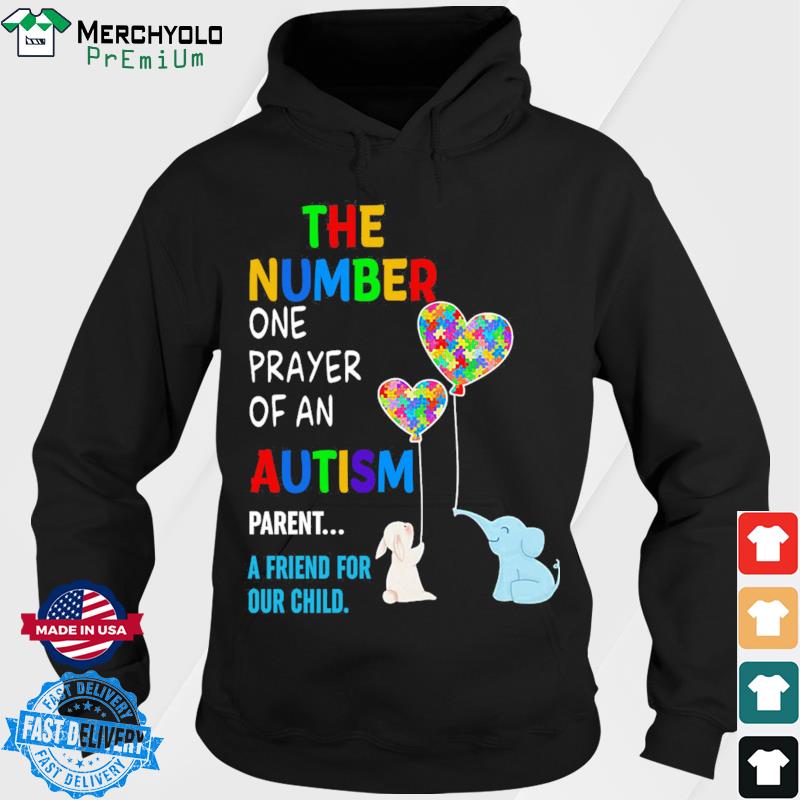 The Number One Prayer Of An Autism Parent A Friend For Our Child Shirt Hoodie