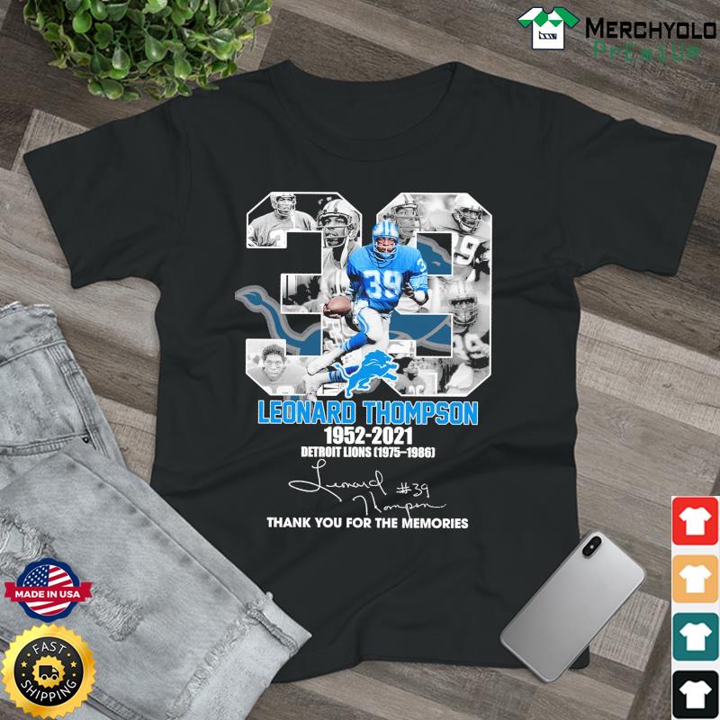 39 years 1952-2021 Leonard Thompson Detroit Lions 1975-1986 thank you for  the memories signature shirt,Sweater, Hoodie, And Long Sleeved, Ladies,  Tank Top