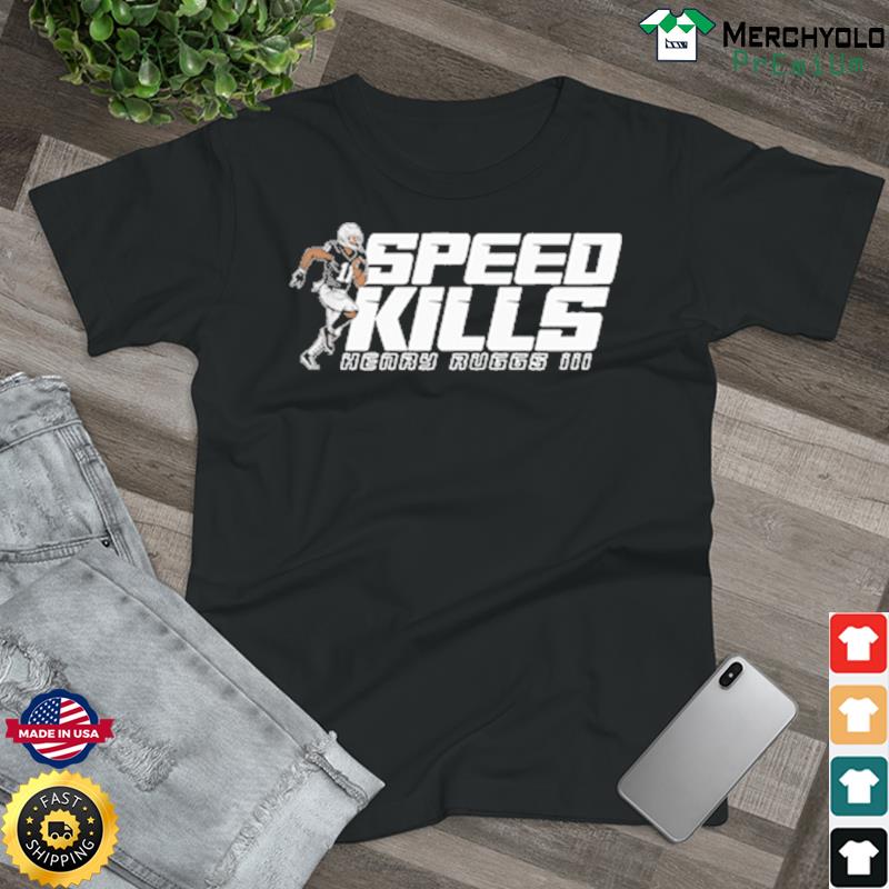 Henry Ruggs III Speed Kills T-Shirt, hoodie, sweater, long sleeve