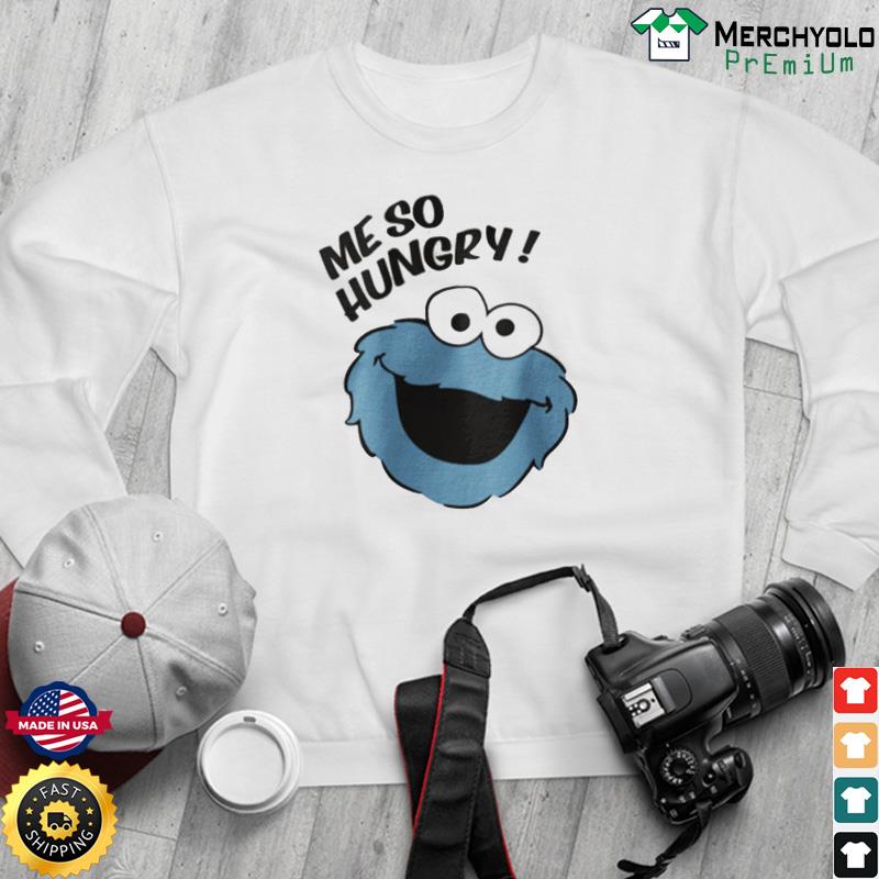 Me So Hungry Meme Cookie Monster Shirt, hoodie, sweater, long