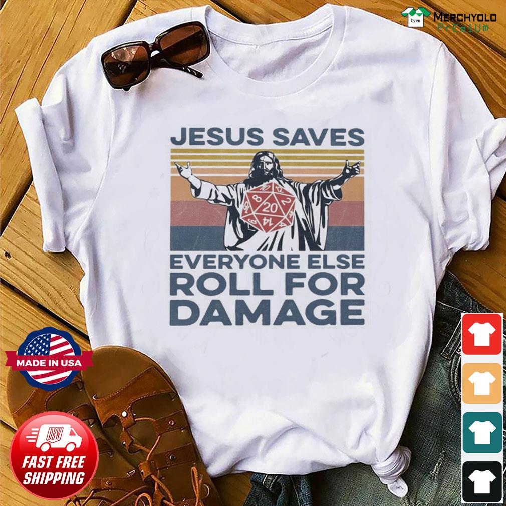 jesus saves everyone else roll for damage shirt