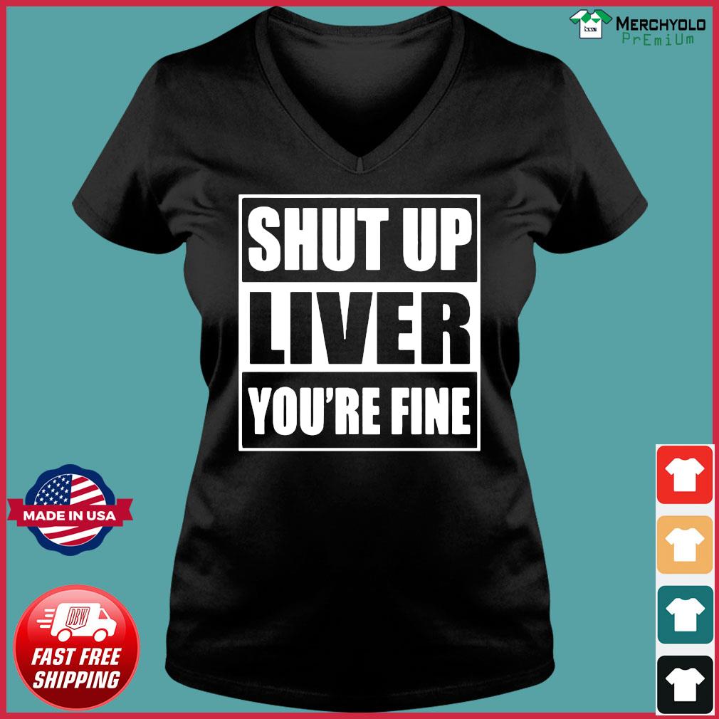 shut up liver t shirt